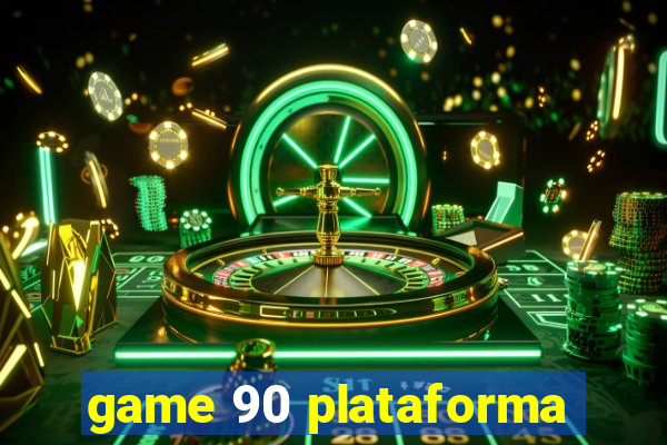 game 90 plataforma