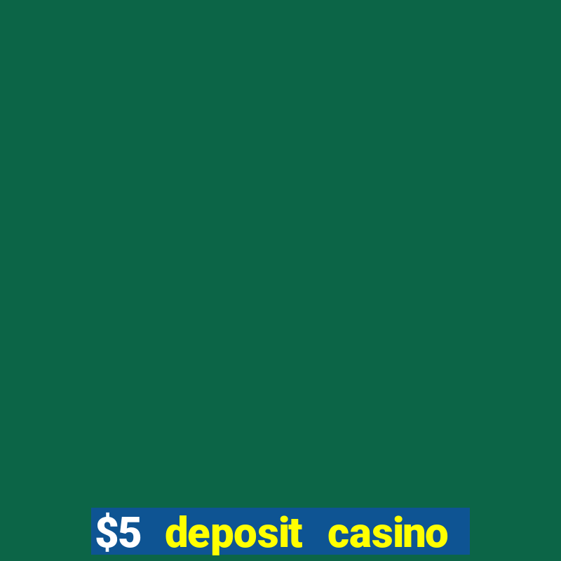 $5 deposit casino 2022 nz