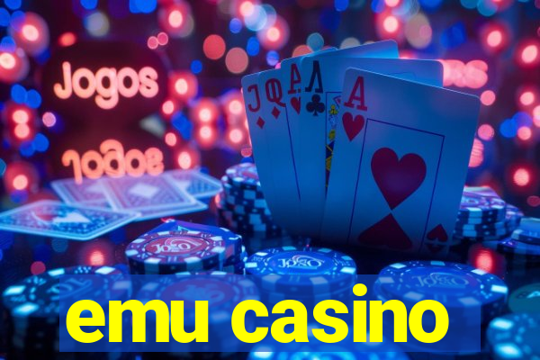 emu casino