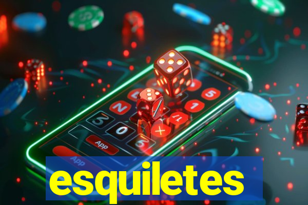 esquiletes