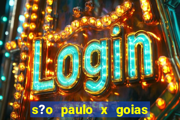 s?o paulo x goias ao vivo