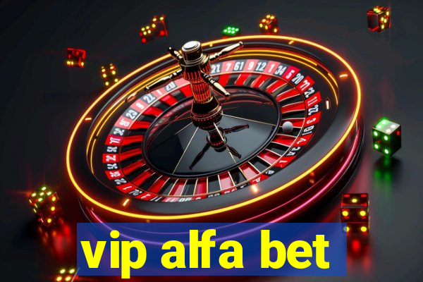 vip alfa bet