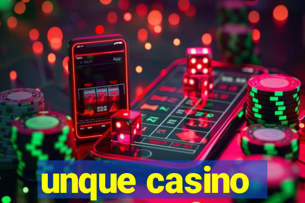 unque casino