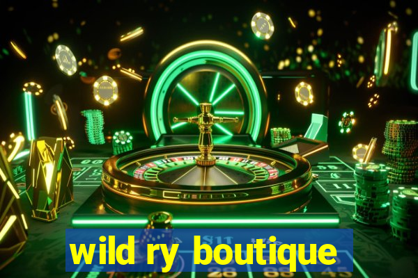 wild ry boutique