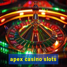 apex casino slots