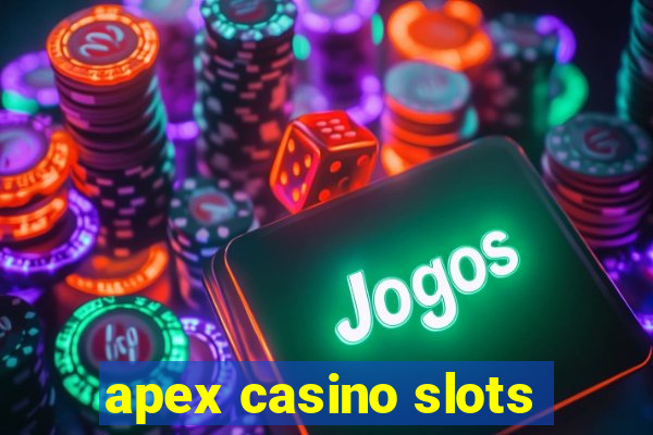 apex casino slots