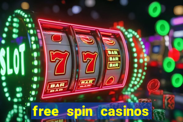 free spin casinos no deposit