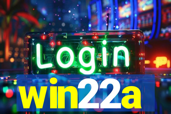 win22a