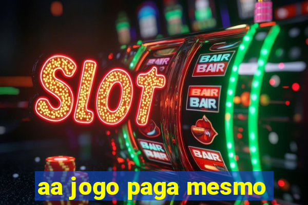 aa jogo paga mesmo