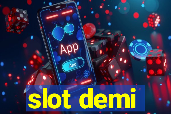 slot demi