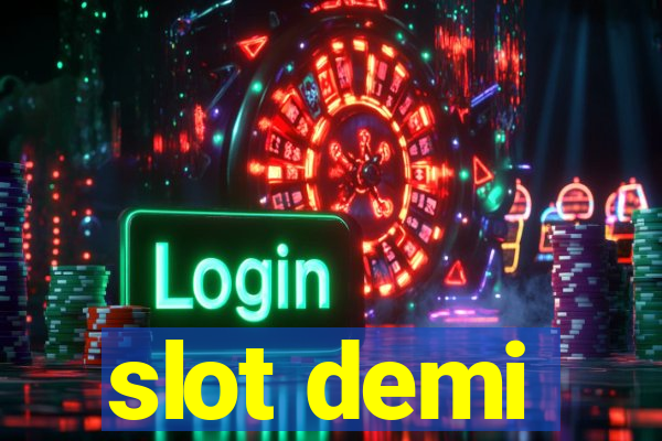 slot demi