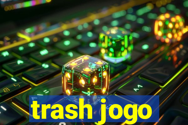 trash jogo