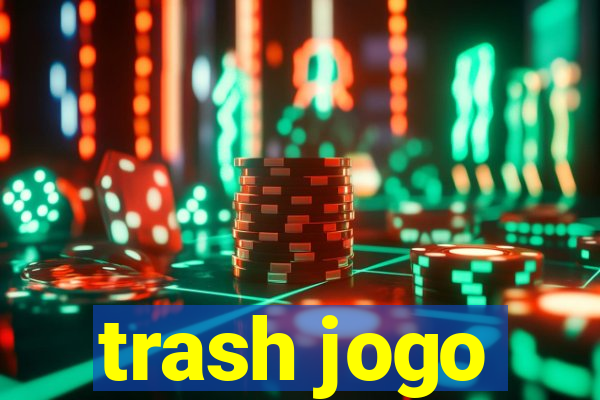 trash jogo