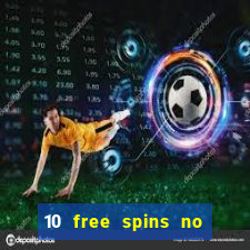 10 free spins no deposit casino uk