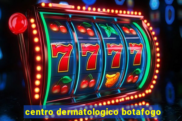 centro dermatologico botafogo