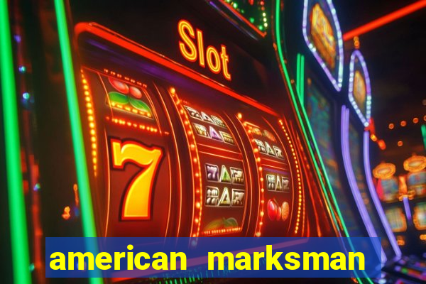 american marksman apk dinheiro infinito