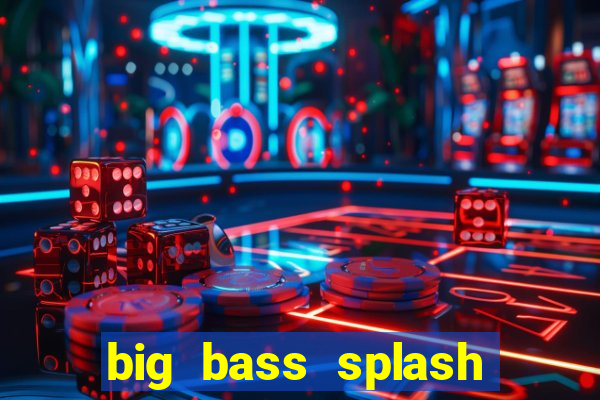 big bass splash slot recenzie