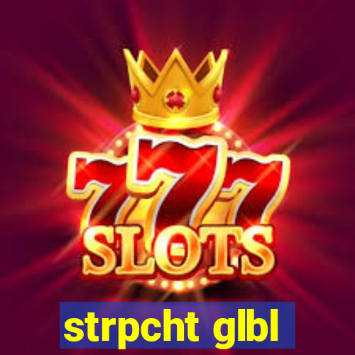 strpcht glbl