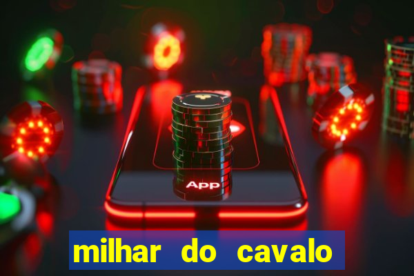 milhar do cavalo que mais sai