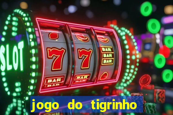 jogo do tigrinho esporte bet