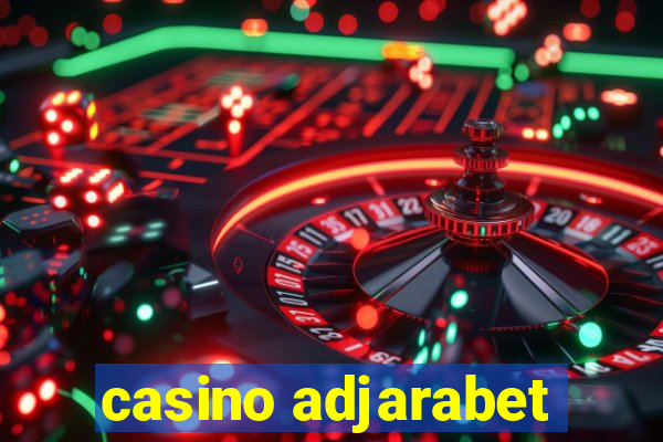 casino adjarabet