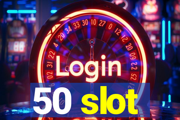 50 slot