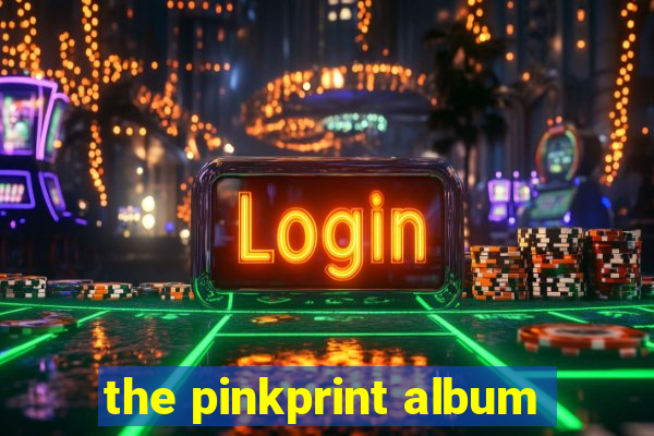 the pinkprint album