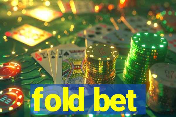 fold bet