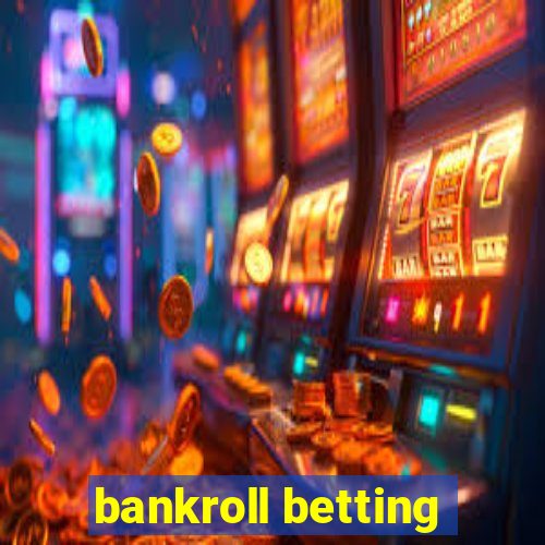 bankroll betting