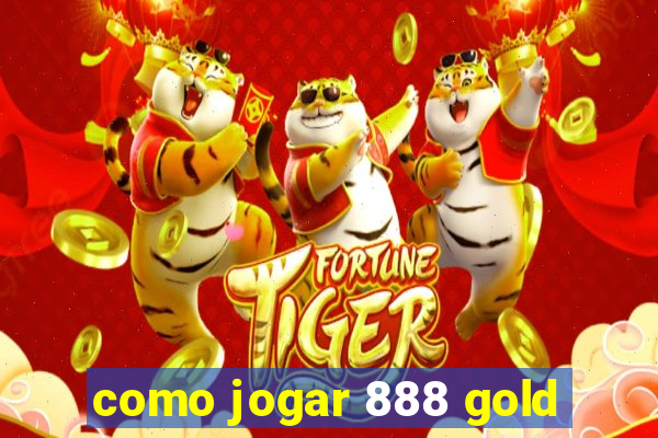 como jogar 888 gold