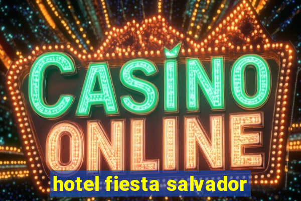 hotel fiesta salvador