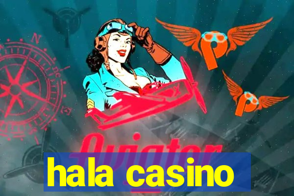 hala casino