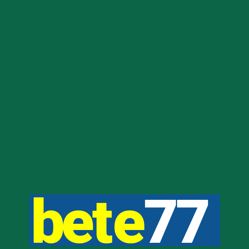 bete77