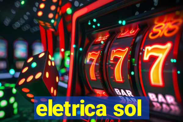 eletrica sol