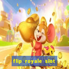 flip royale slot free play