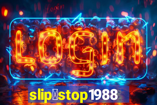 slip＆stop1988