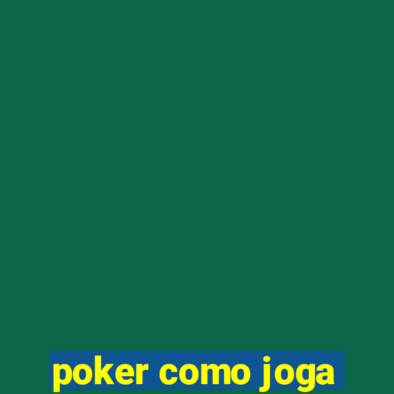 poker como joga