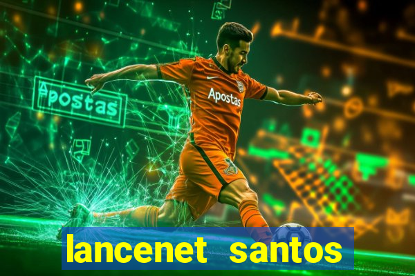 lancenet santos futebol clube