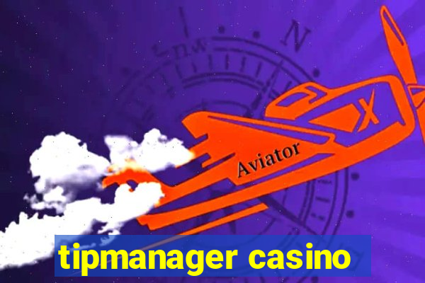 tipmanager casino