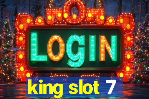 king slot 7