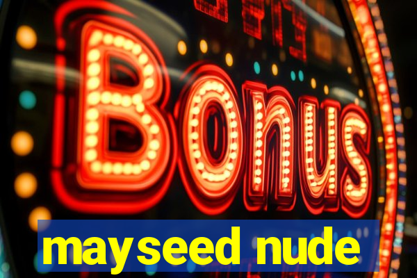 mayseed nude