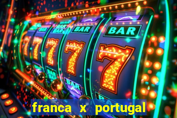 franca x portugal onde assistir