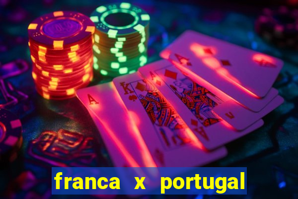 franca x portugal onde assistir