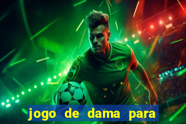 jogo de dama para ganhar dinheiro