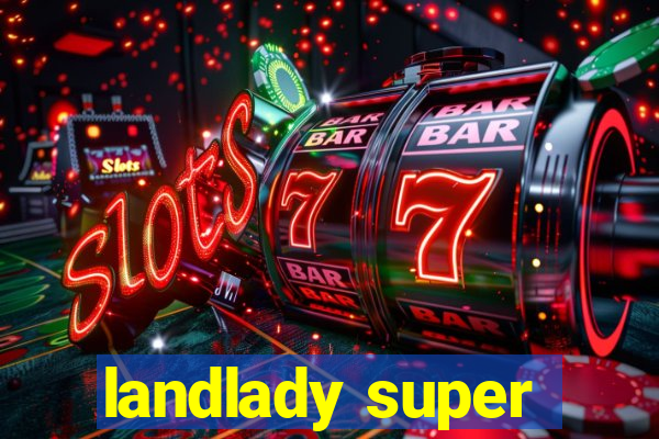 landlady super