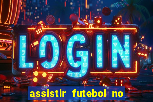 assistir futebol no premiere gratis