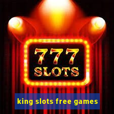 king slots free games