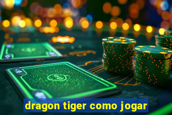 dragon tiger como jogar