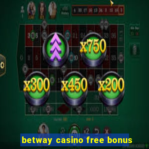 betway casino free bonus