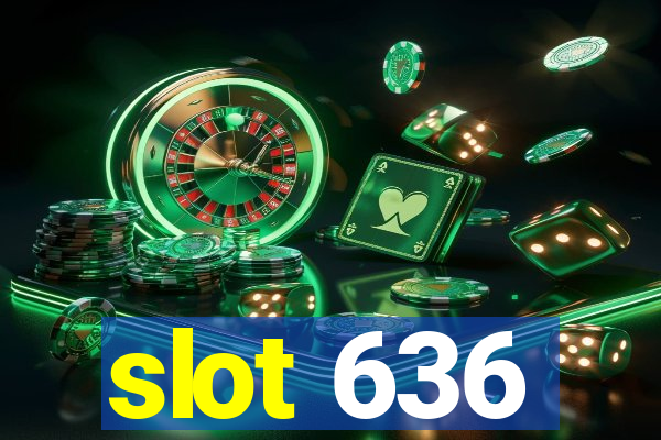 slot 636